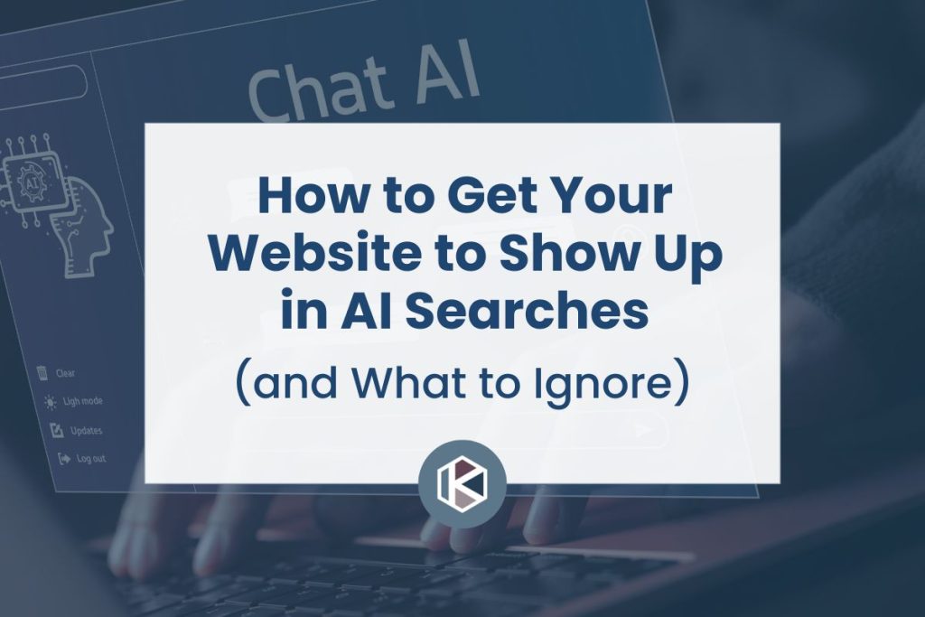 How to get your website to show up in AI searches (and what to ignore).
